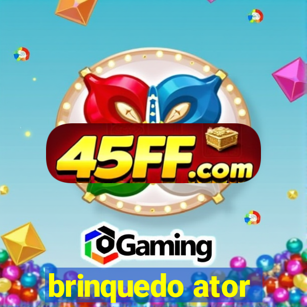 brinquedo ator